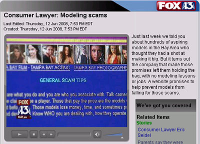 Web site image is owned by FOX, and is under their copyright. Opinions expressed in the interview and on this web site are not neccessarily those of FOX or its affiliate, FOX 13. Tampa Bay Modeling has no affilaition with FOX or FOX 13, and this was an interview procured by sending out a press release. Click on image for the news story on Tampa Bay Modeling!